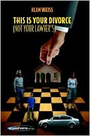 This Is Your Divorce: How you can save yourself thousands of dollars by reading a simple Book