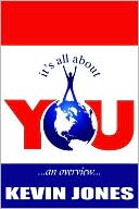 It's All About You: ...An Overview...