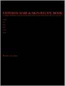 Emperor Hair and Skin Recipe Book: The Complete No-Frills Recipe and Tips Guidebook to Growing Longer Stronger Healthier Emperor Hair for All Hair Types; Straight Wavy Curly Coily Cottony Spongy