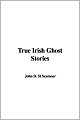 True Irish Ghost Stories