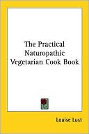 download The Practical Naturopathic Vegetarian Cook Book book