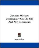 Christian Workers' Commentary on the Old and New Testaments
