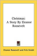 Christmas: A Story by Eleanor Roosevelt