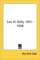 Lon H Kelly 1871-1938