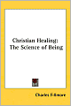 Christian Healing: The Science of Being