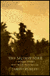The Muddy Fork and Other Things: Short Fiction and Nonfiction