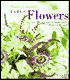 Table Flowers: Over 50 Arrangements for Simple, Special and Spectacular Occasions