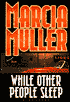 While Other People Sleep (Sharon McCone Series #18)