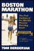 Boston Marathon: The First Century of the World's Premier Running Event
