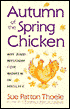 Autumn of the Spring Chicken: Wit and Wisdom for Women in Midlife