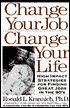 Change Your Job, Change Your Life!: High Impact Strategies for Finding Great Jobs in the 90's