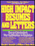High Impact Resumes and Letters: How to Communicate Your Qualifications to Employers