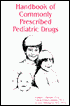 Handbook of Commonly Prescribed Pediatric Drugs