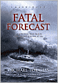 Fatal Forecast: An Incredible True Tale of Disaster and Survival at Sea