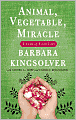 Animal, Vegetable, Miracle: A Year of Food Life