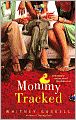 Mommy Tracked