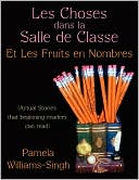 Les Choses dans la Salle de Classe: Et les Fruits en Nombres (Actual Stories that beginning readers can Read)