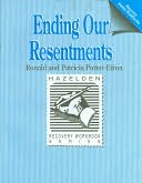 Ending Our Resentments (Recovery Workbook Series)