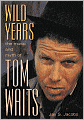 Wild Years: The Music and Myth of Tom Waits