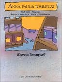 Where Is Tommycat?: Anna, Paul and Tommycat