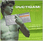 Ductigami: The Art of the Tape