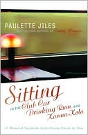 Sitting in the Club Car Drinking Rum and Karma-Kola: A Manual of Etiquette for Ladies Crossing Canada by Train