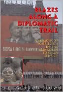 Blazes Along A Diplomatic Trail