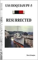 USS Hoquiam PF-5: Resurrected