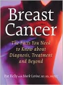 download Breast Cancer : The Facts You Need to Know About Diagnosis, Treatment and Beyond book