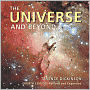 The Universe and Beyond