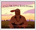 Call Me Little Echo Hawk