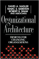 Organizational Architecture: Designs for Changing Organizations