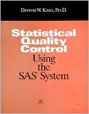 Statistical Quality Control Using the SAS System