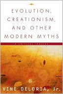 Evolution, Creationism & Other Modern My: A Critical Inquiry