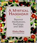 Mystical Haggadah: Passover Meditations, Teachings, and Tales
