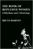 Book of Repulsive Women: Eight Rhythms & Five Drawings (Sun and Moon Classics Series)
