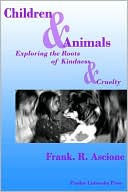 Children and Animals: Exploring the Roots of Kindness and Cruelty