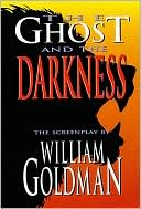 The Ghost and the Darkness: The Screenplay
