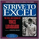 Strive to Excel: The Will and Wisdom of Vince Lombardi