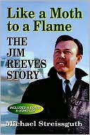 Like a Moth to a Flame: The Jim Reeves Story