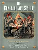 The Confederate Spirit: Valor, Sacrifice, and Honor the Paintings of Mort Kunstler