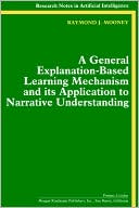 download A General Explanation-Based Learning Mechanism and its Application to Narrative Understanding book