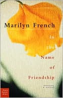In the Name of Friendship: A Novel