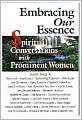 Embracing Our Essence: Spiritual Conversations with Prominent Women