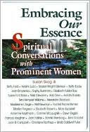 Embracing Our Essence: Spiritual Conversations with Prominent Women