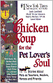 Chicken Soup for the Pet Lover's Soul: Stories about Pets as Teachers, Healers, Heroes and Friends