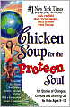 Chicken Soup for the Preteen Soul: 101 Stories of Changes, Choices and Growing up for Kids (Ages 9-13)