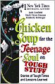 Chicken Soup for the Teenage Soul on Tough Stuff: Stories of Tough Times and Lessons Learned