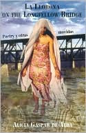 La Llorona on the Longfellow Bridge: Poetry Y Otras Movidas