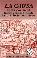 La Causa: Civil Rights, Social Justice and the Struggle for Equality in the Midwest